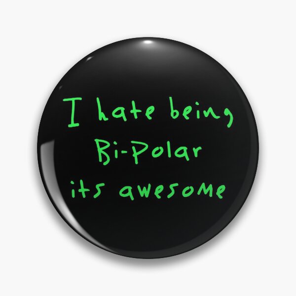 Pin Button Badge - Eu odeio ser bipolar é incrível